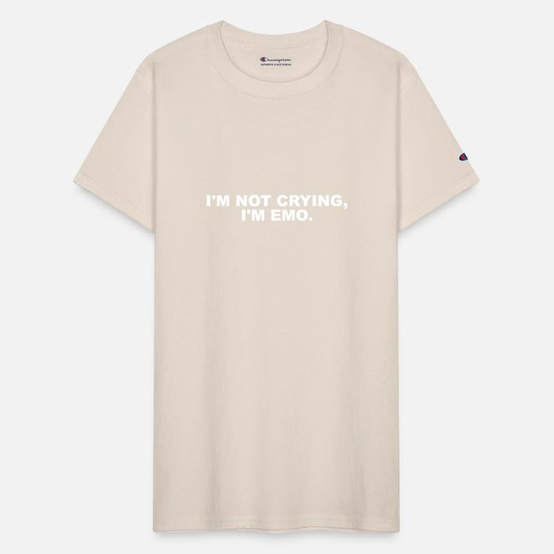 I'M NOT CRYING, I'M EMO.