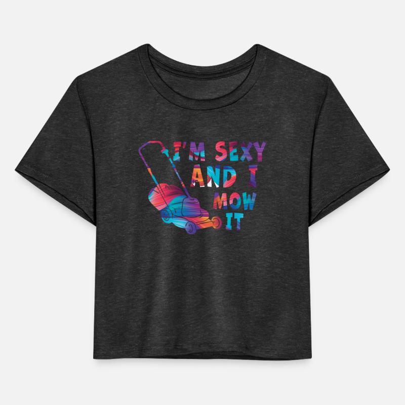 I'm Sexy and I Mow It Lawn Mowing Gardening Lover
