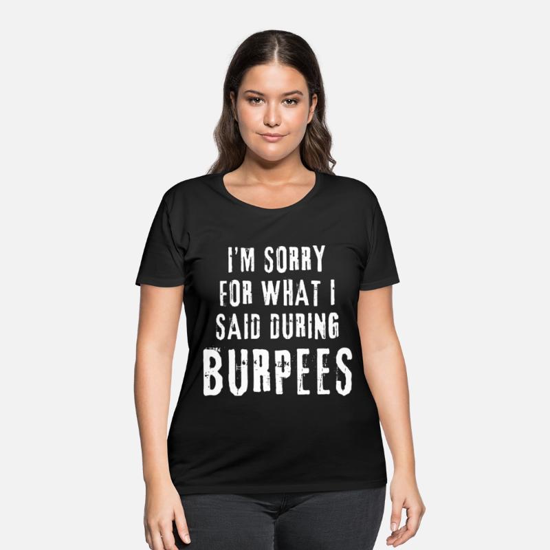 I'm sorry for what i said during burpees