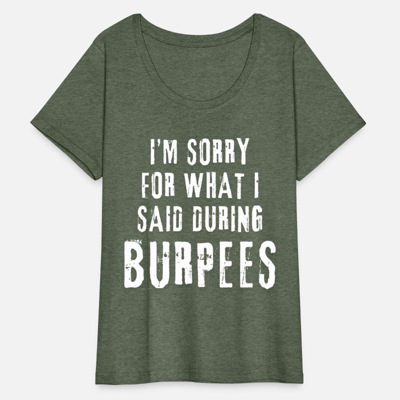 I'm sorry for what i said during burpees