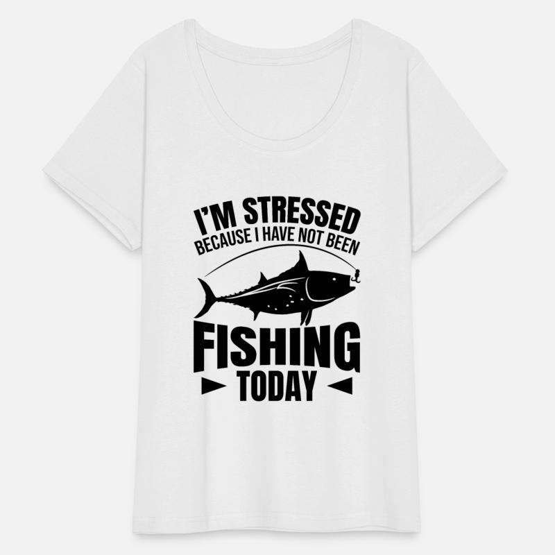 I'm Stressed Cause I'm Not Fishing Today
