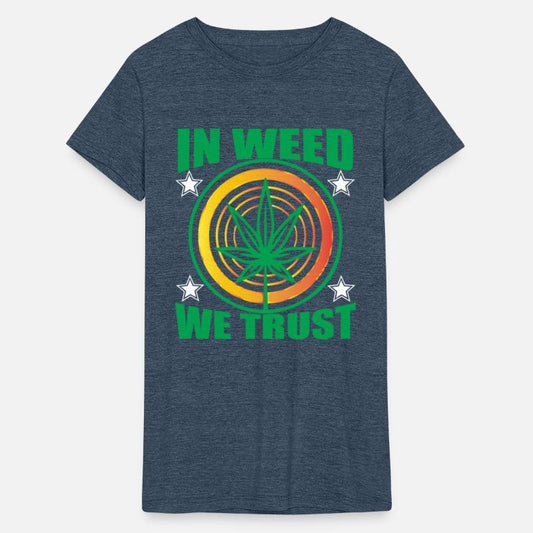 In Weed We Trust marijuana funny weed t-shirt