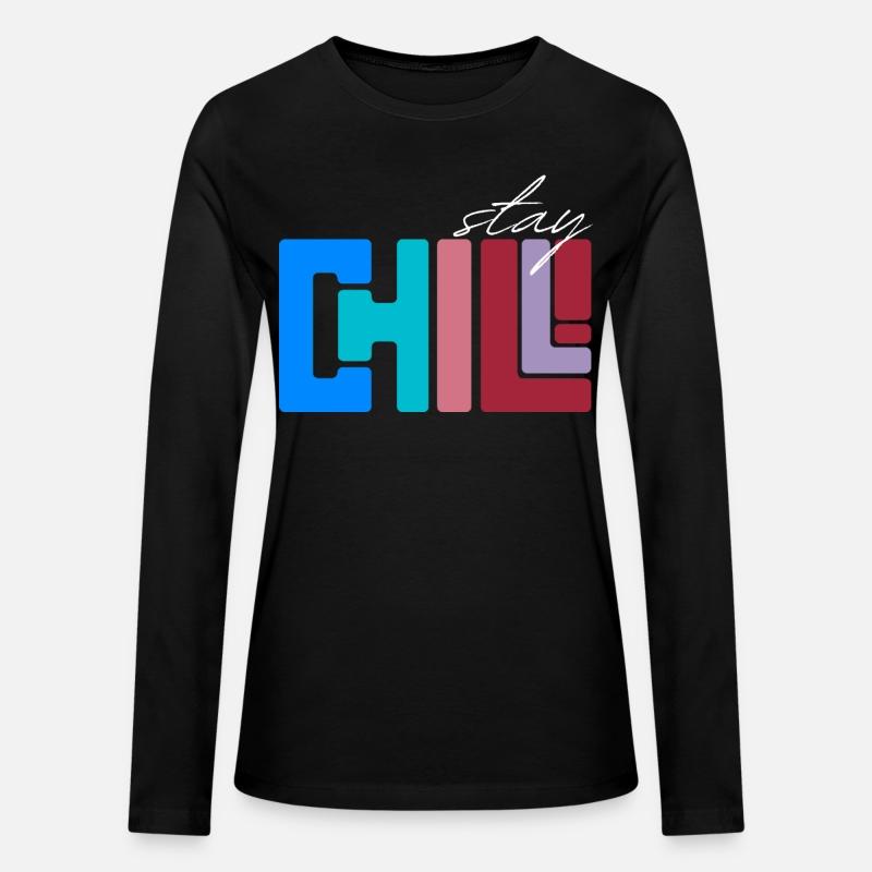 INSPIRATIONAL SAYING STAY CHILL