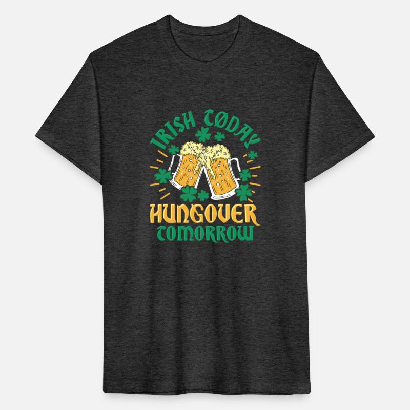 Irish C Today Hungover Tomorrow St Patrick'S