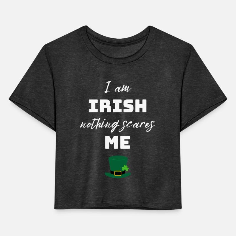 Irish humor Saint Patrick's Day, nothing scares me