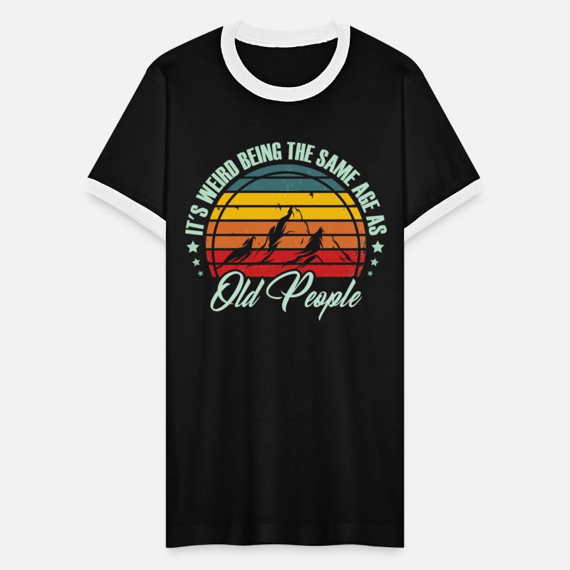 It s Weird Being The Same Age Old People