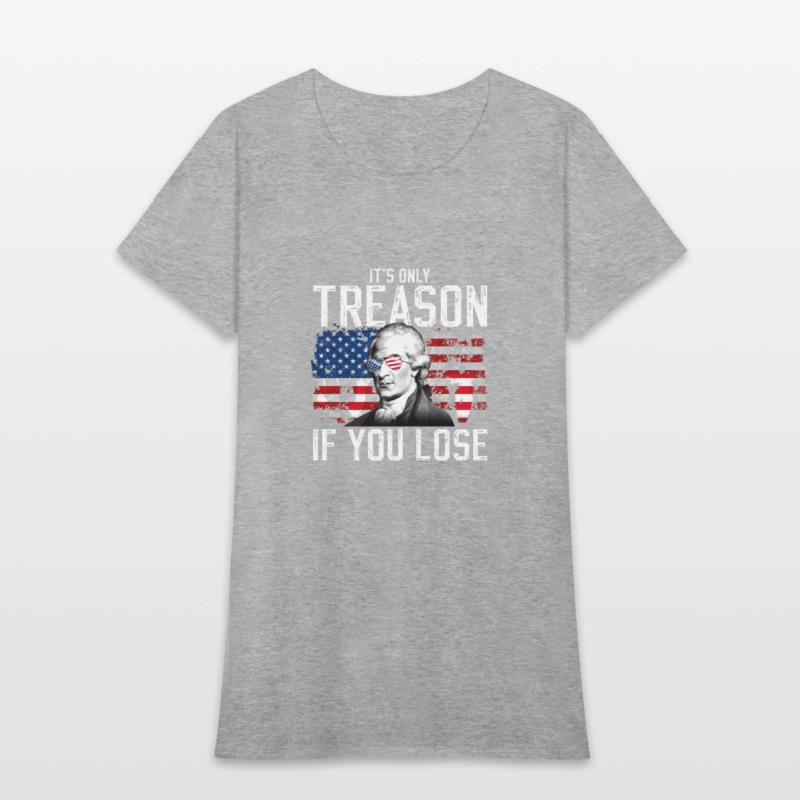 It's Only Treason If You Lose Aaron Burr Julyit's