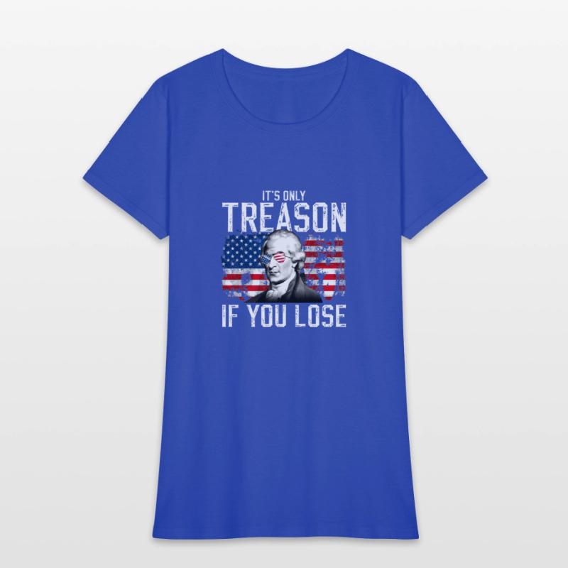 It's Only Treason If You Lose Aaron Burr Julyit's