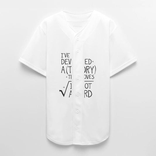 I've Just Developed A Theory