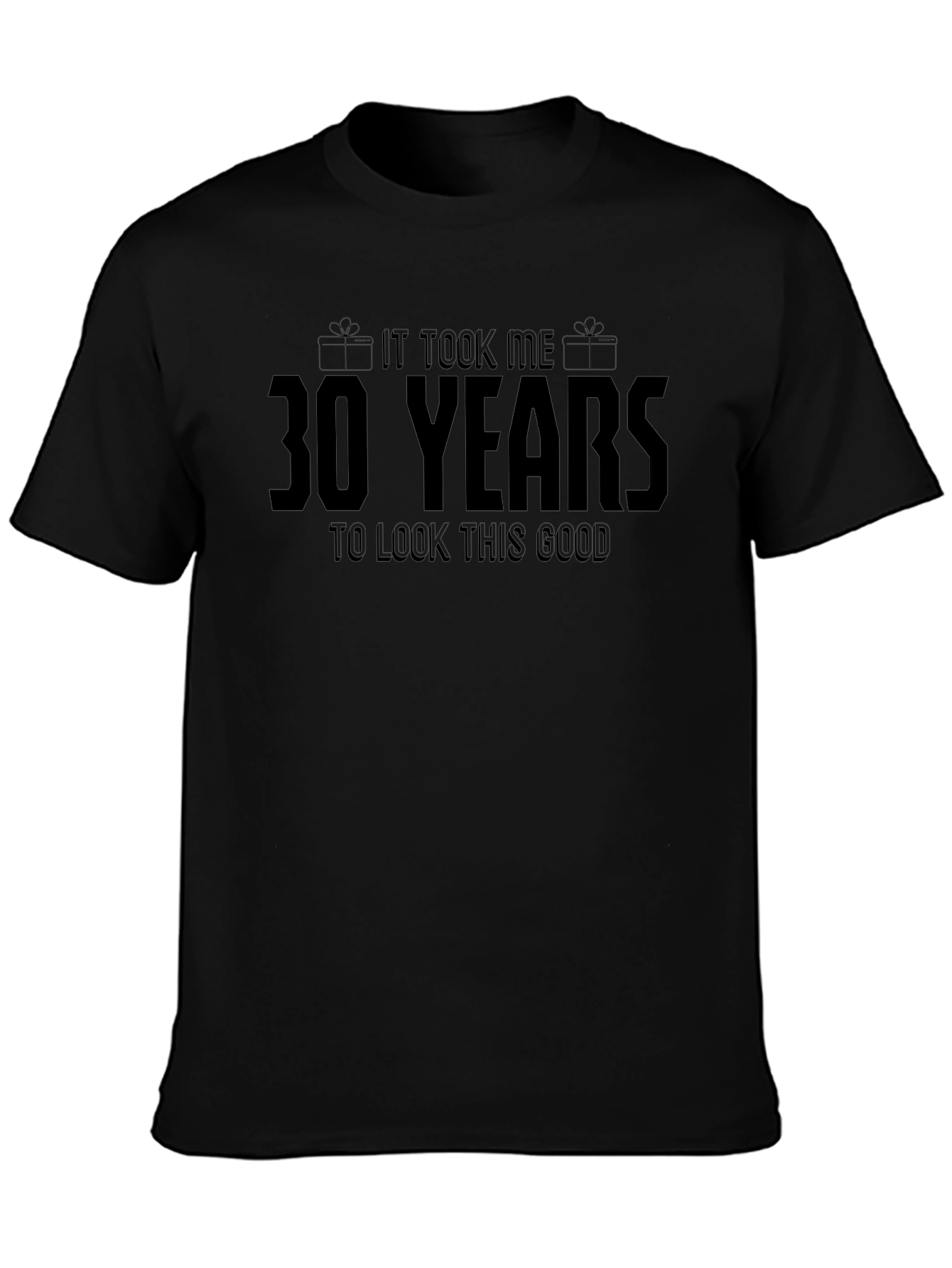 30 Years Look This Good Black T-Shirt