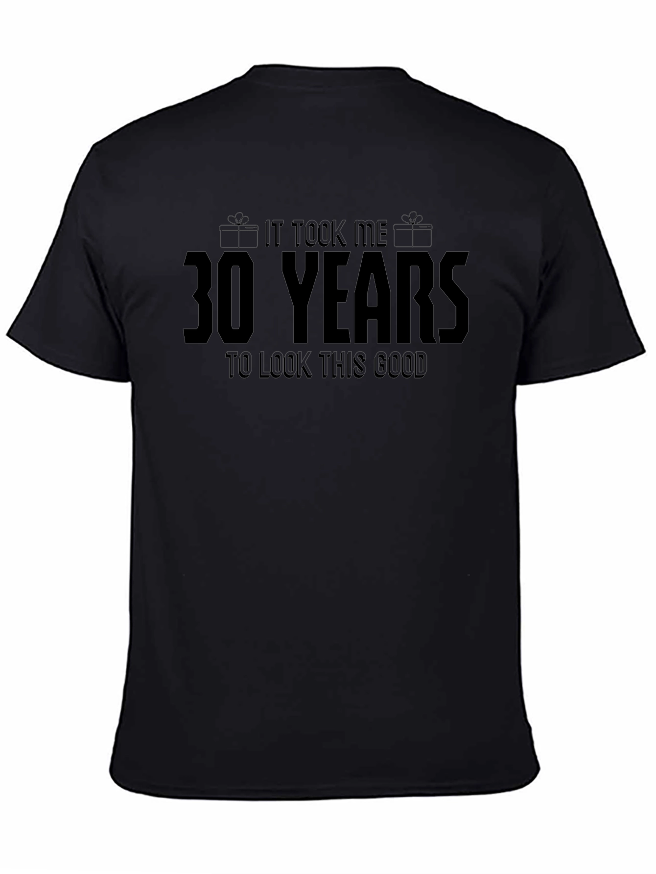 30 Years Look This Good Black T-Shirt