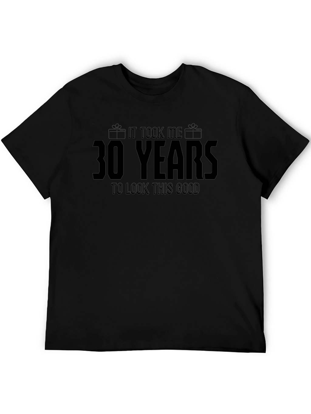 30 Years Look This Good Black T-Shirt