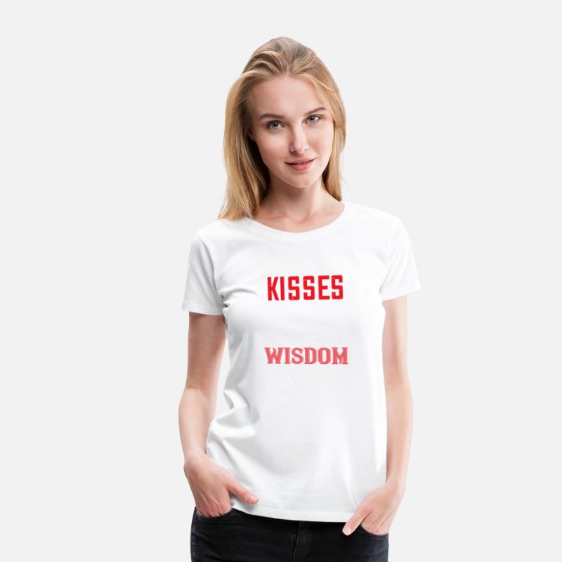 kisses are abetter fate then wisdom Tshirt169