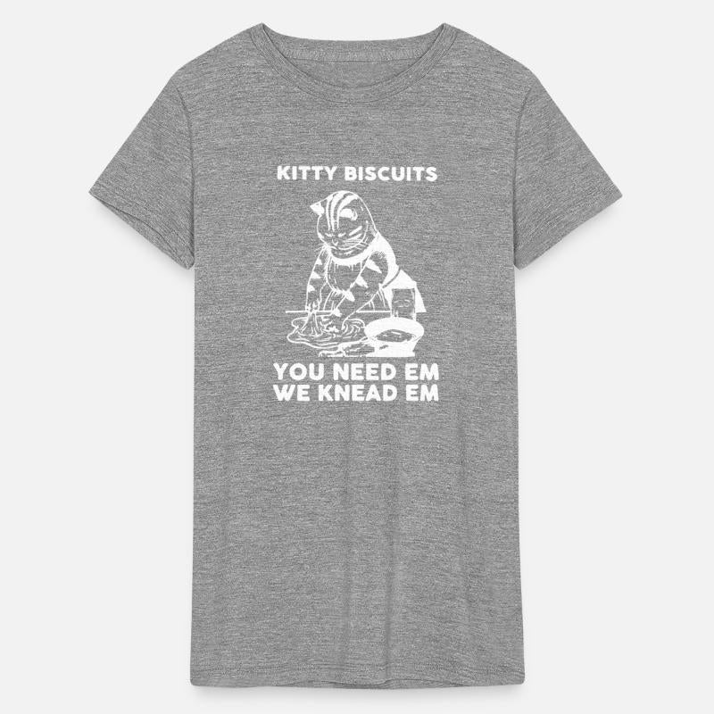 Kitty Biscuits You Need Em We Knead Em Funny Cat