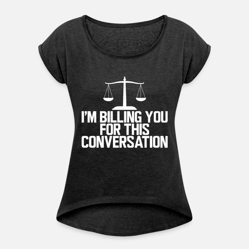 Lawyer - I'm billing you for this conversation