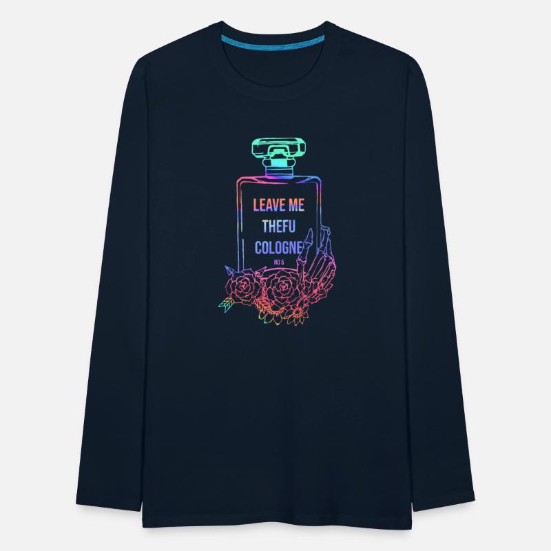 Leave Me Thefu Cologne No 5 Apparel