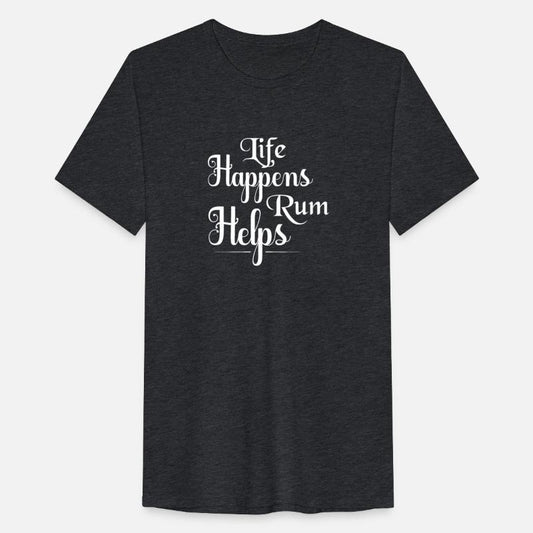 Life Happens Rum Helps Drinking Alcohol