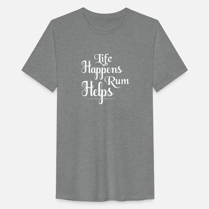 Life Happens Rum Helps Drinking Alcohol