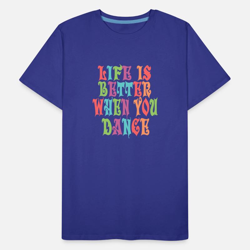 Life is better when you dance