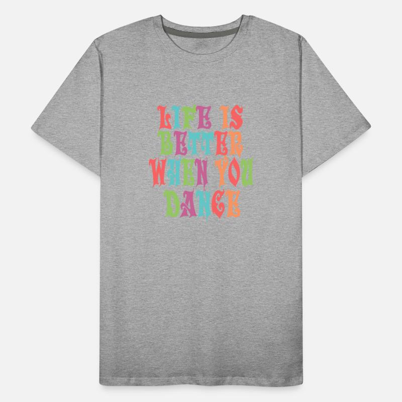 Life is better when you dance
