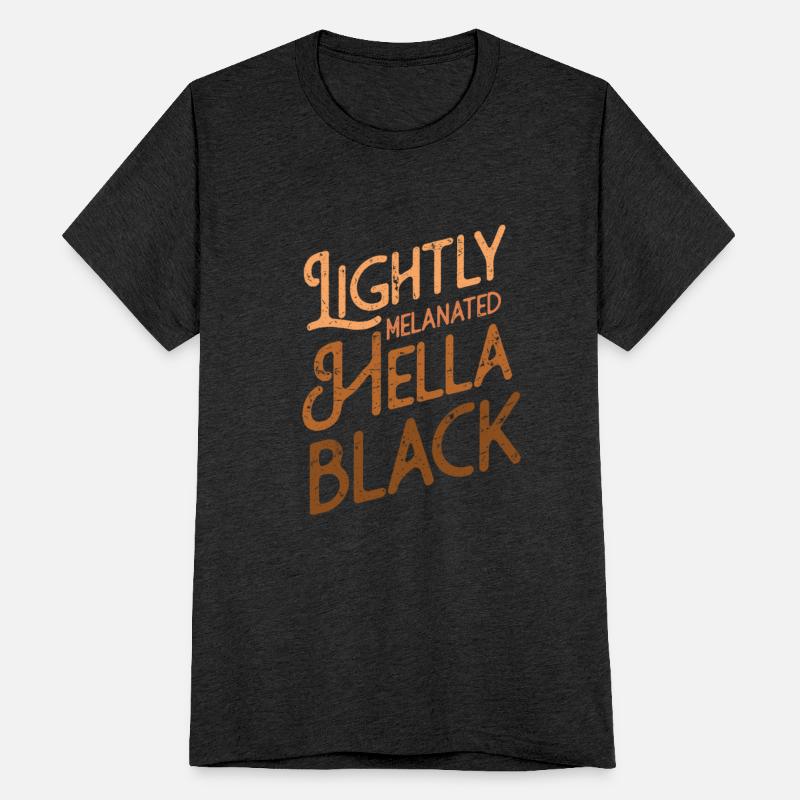 Lightly Melanated Hella Black