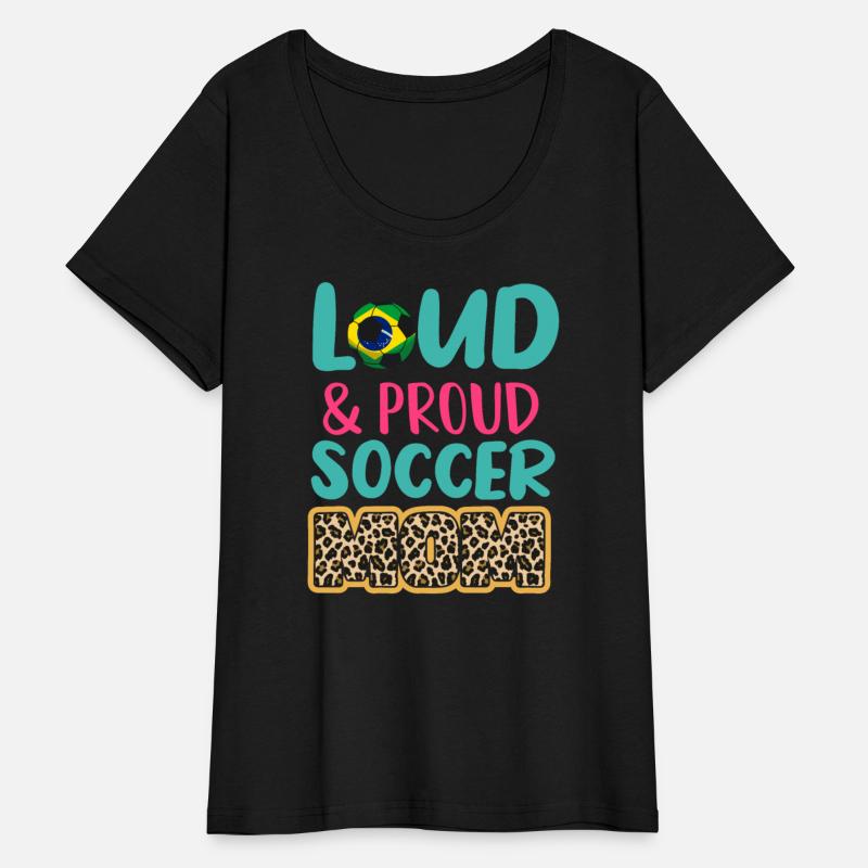 Loud And Proud Soccer Mom - brazil flag brazilian