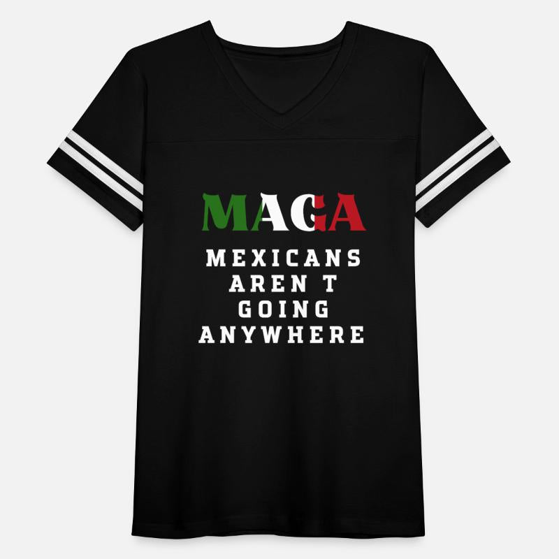 MAGA - Mexicans Aren't Going Anywhere