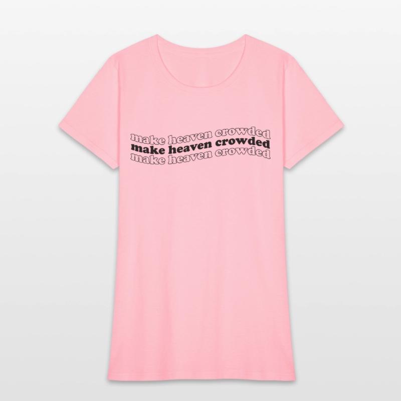 Make Heaven Crowed Women Shirt & Women Pullover