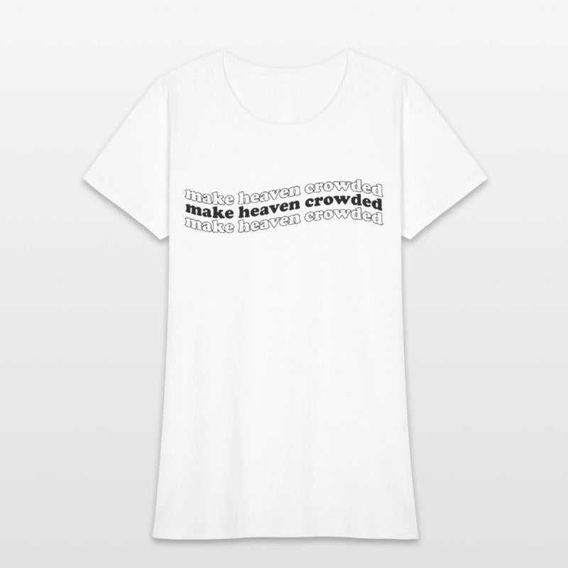 Make Heaven Crowed Women Shirt & Women Pullover