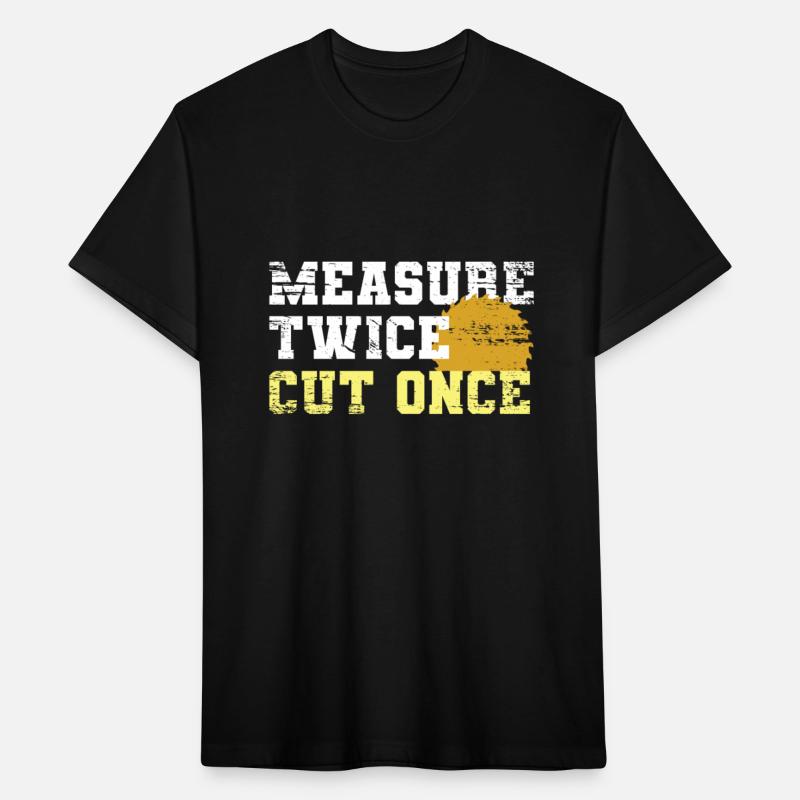 Measure Twice Cut Once Carpenter Carpentry Gift