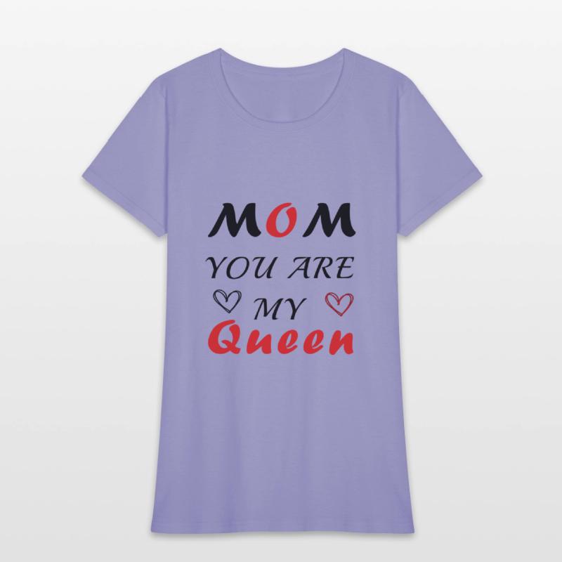 Mom you are my queen