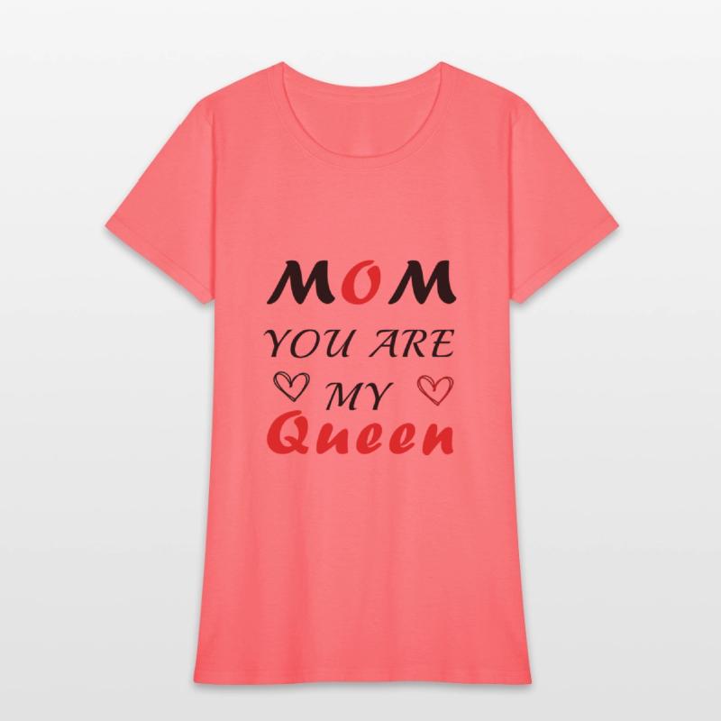 Mom you are my queen