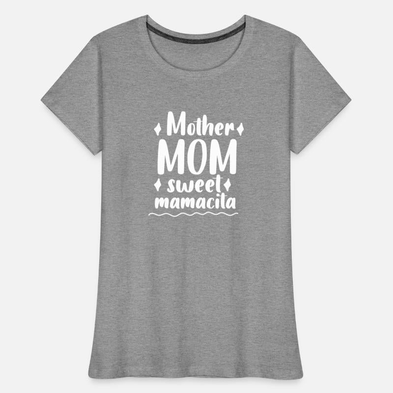 Mother Mom sweet mamacita