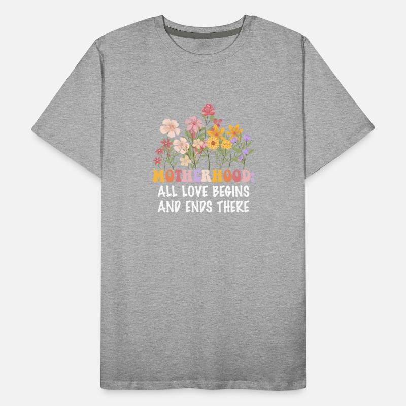 Motherhood: All Love Begins And Ends There Apparel