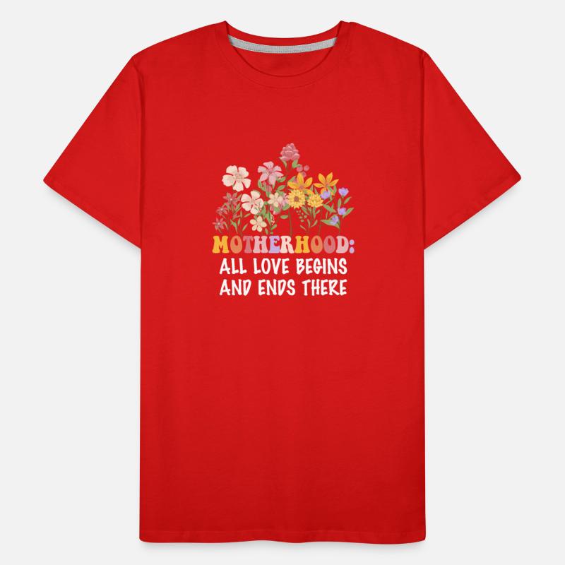 Motherhood: All Love Begins And Ends There Apparel