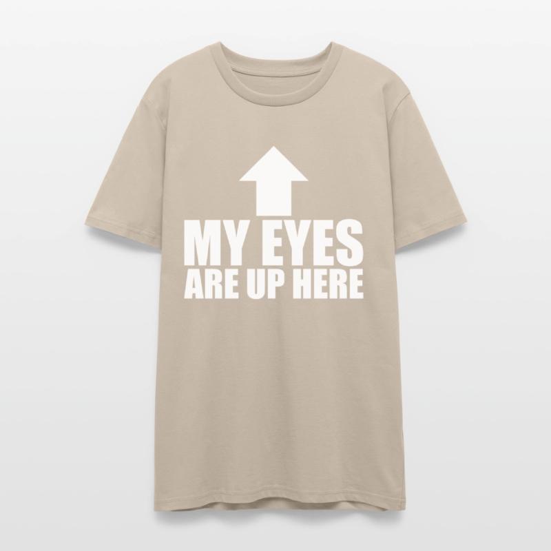 My Eyes Are Up Here