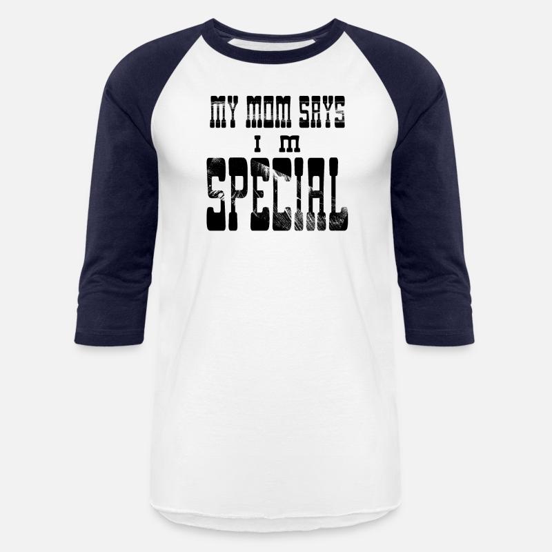 My Mom Says I m Special