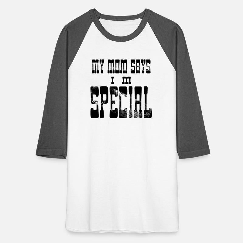My Mom Says I m Special