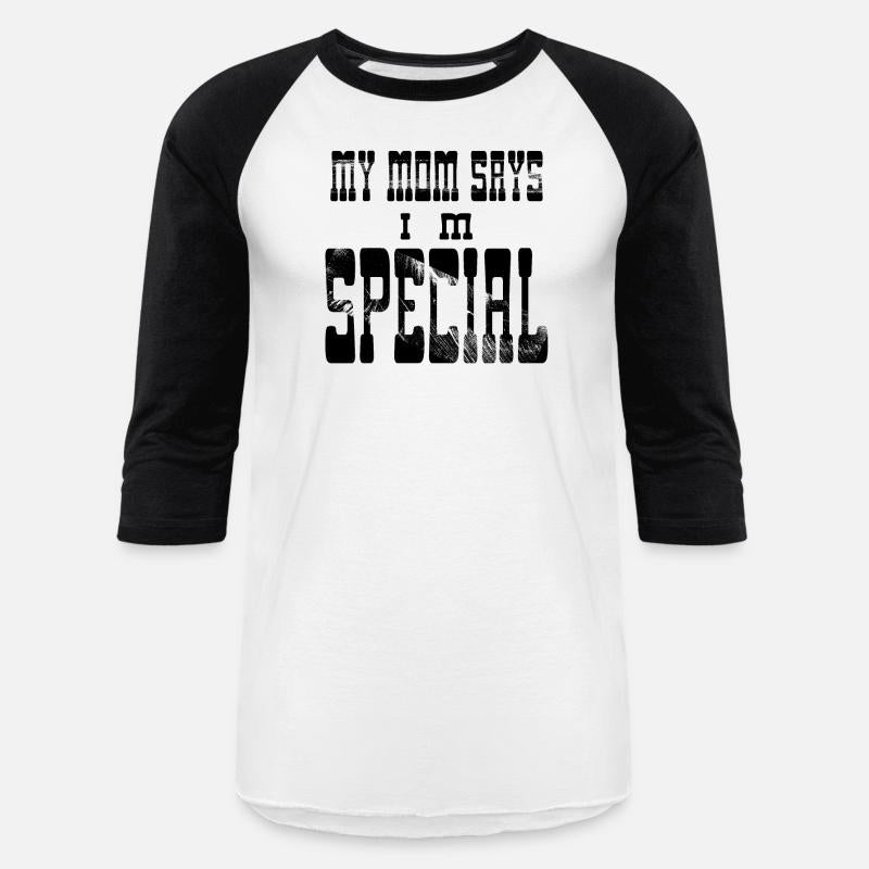 My Mom Says I m Special