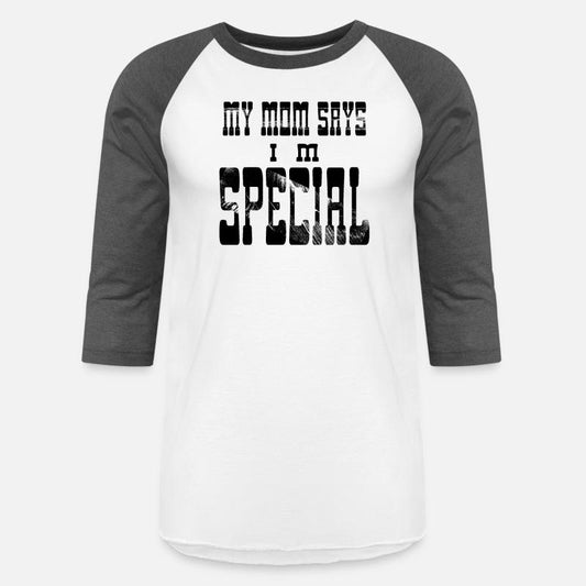 My Mom Says I m Special