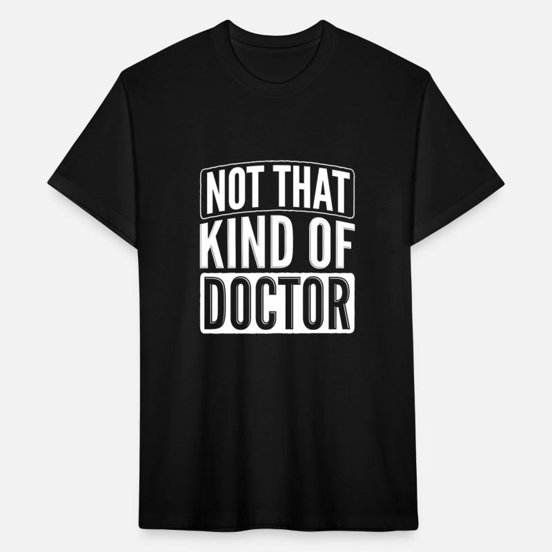 Not That Kind Of Doctor PhD