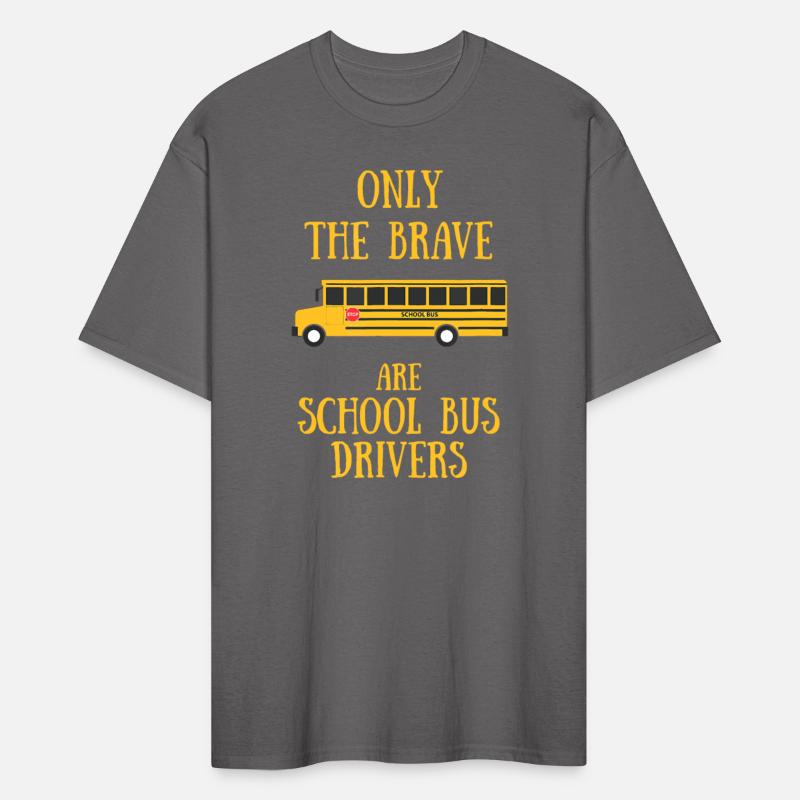 Only The Brave Are School Bus Drivers-Fun School B