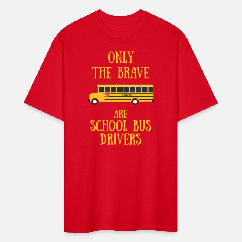 Only The Brave Are School Bus Drivers-Fun School B
