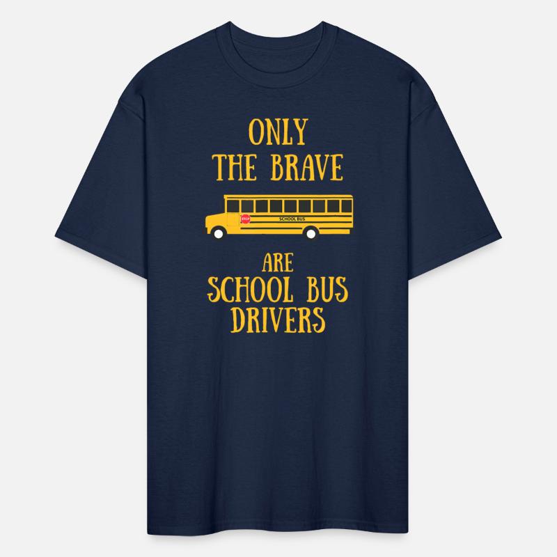 Only The Brave Are School Bus Drivers-Fun School B