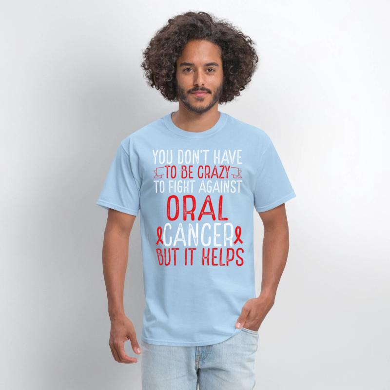 Oral Cancer Awareness Have to be Crazy Fighter