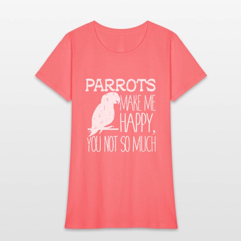 parrots make me happy you not so much friend