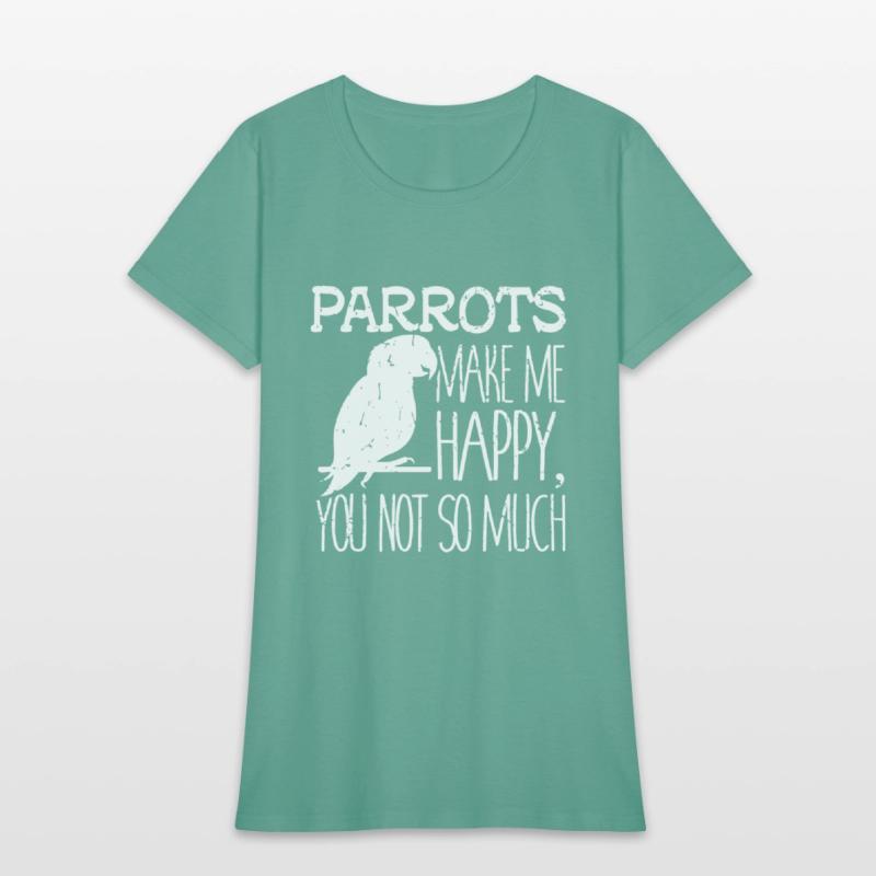 parrots make me happy you not so much friend
