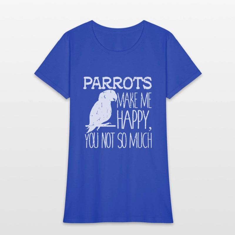 parrots make me happy you not so much friend