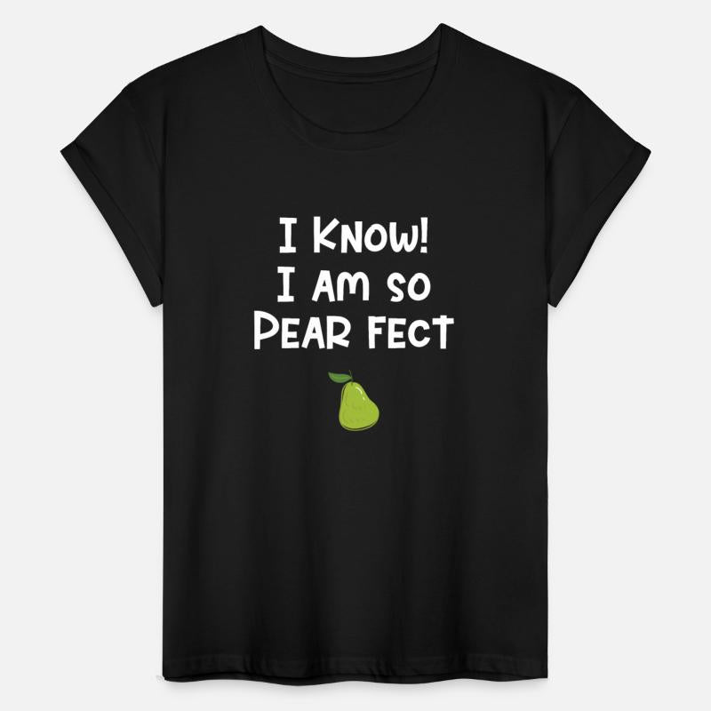 Pear I Know! Im So Pear Fect Perfect