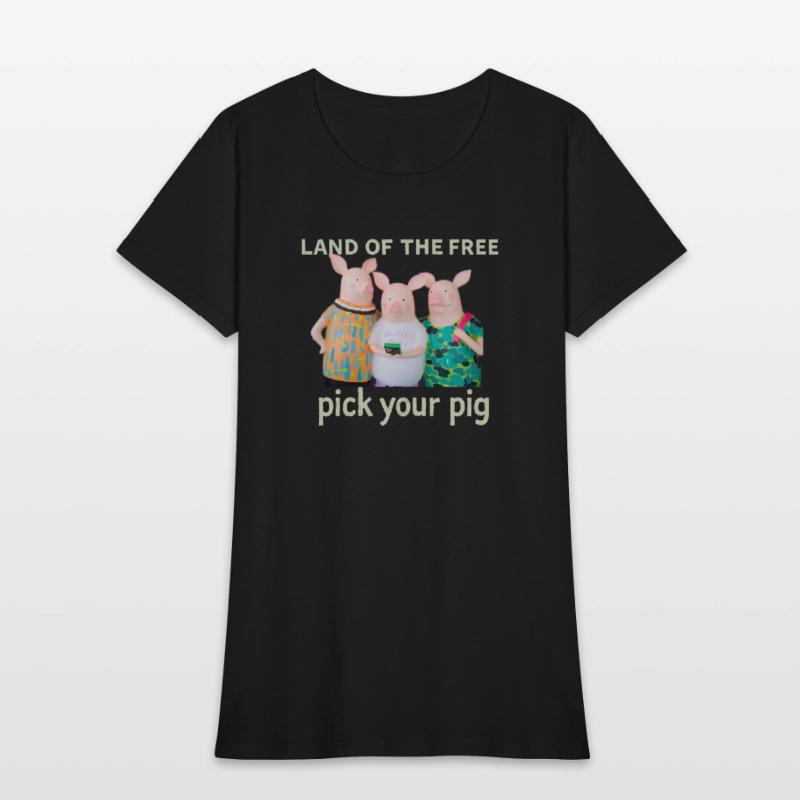 “Pick Your Pig™ – Satirical American Politics Tees